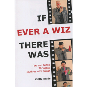If Ever A Wiz There Was by Keith Fields