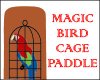 Bird and Bird Cage Paddles
