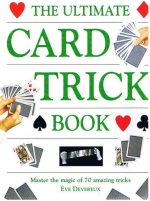 The Ultimate Card Trick Book by Eve Devereux