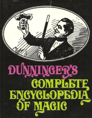 Dunninger\'s Complete Encyclopedia of Magic